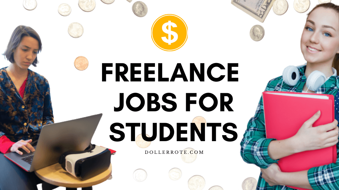 Freelance Jobs for Students (7 Best Jobs) - Dollarroute